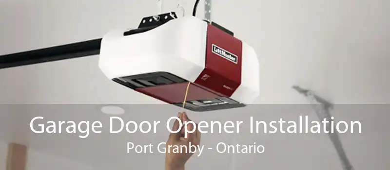 Garage Door Opener Installation Port Granby - Ontario