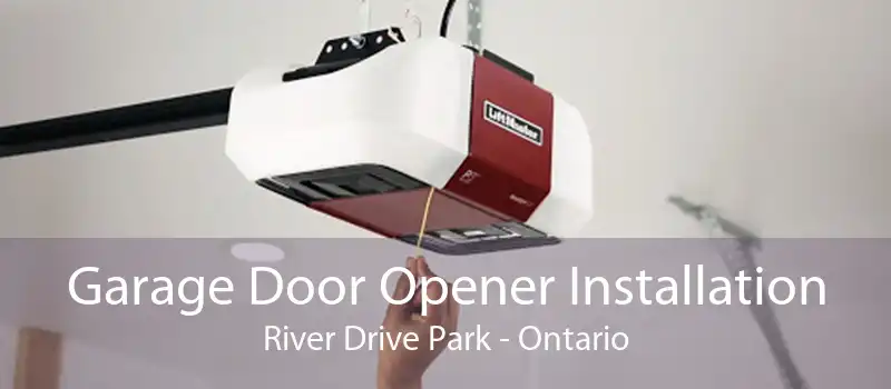Garage Door Opener Installation River Drive Park - Ontario