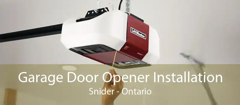 Garage Door Opener Installation Snider - Ontario