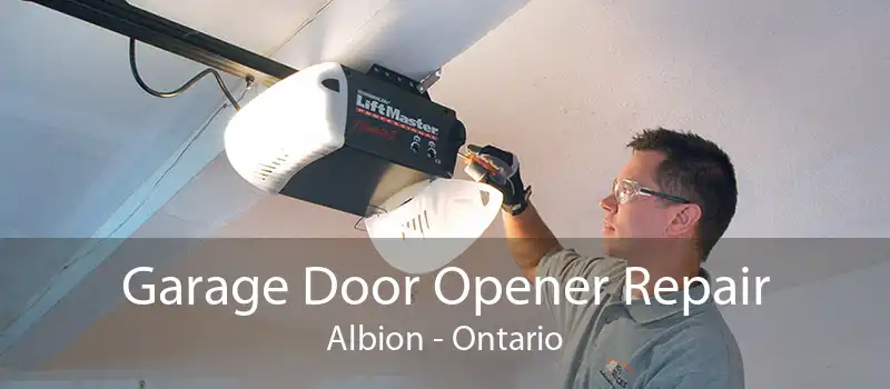 Garage Door Opener Repair Albion - Ontario