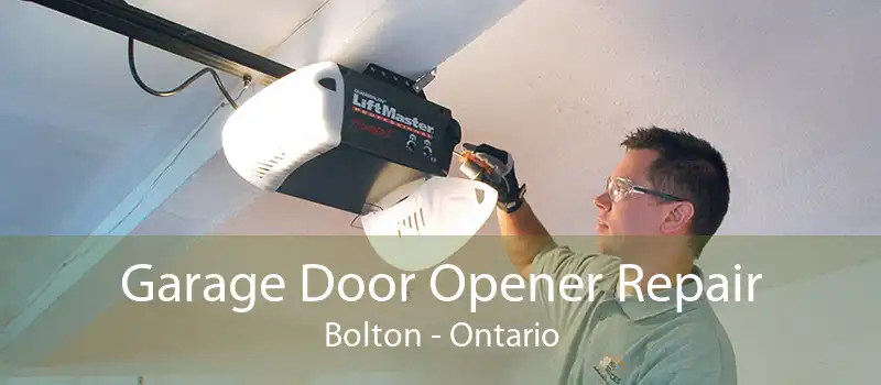 Garage Door Opener Repair Bolton - Ontario