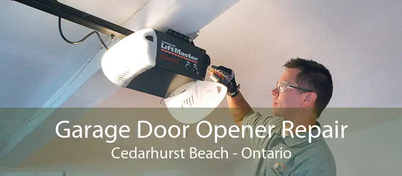 Garage Door Opener Repair Cedarhurst Beach - Ontario