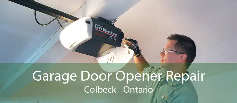 Garage Door Opener Repair Colbeck - Ontario