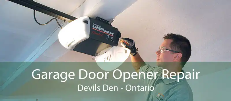 Garage Door Opener Repair Devils Den - Ontario