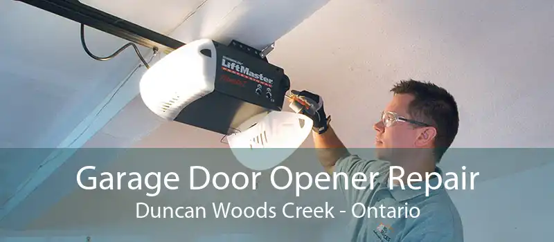 Garage Door Opener Repair Duncan Woods Creek - Ontario