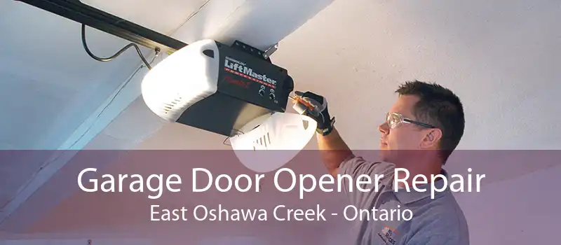Garage Door Opener Repair East Oshawa Creek - Ontario