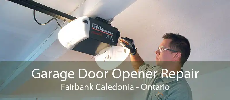 Garage Door Opener Repair Fairbank Caledonia - Ontario