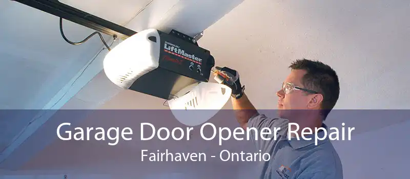Garage Door Opener Repair Fairhaven - Ontario