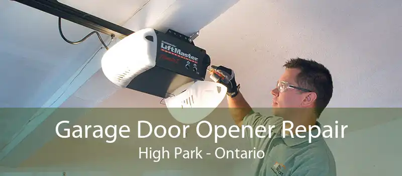 Garage Door Opener Repair High Park - Ontario