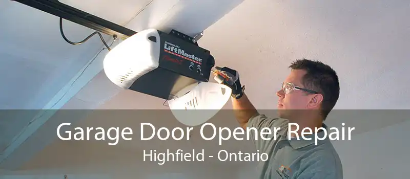 Garage Door Opener Repair Highfield - Ontario