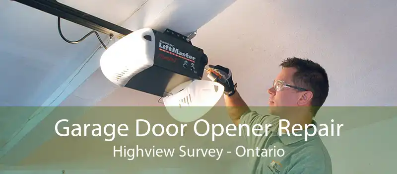 Garage Door Opener Repair Highview Survey - Ontario