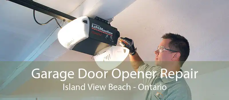 Garage Door Opener Repair Island View Beach - Ontario