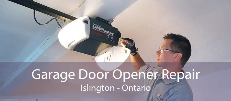 Garage Door Opener Repair Islington - Ontario