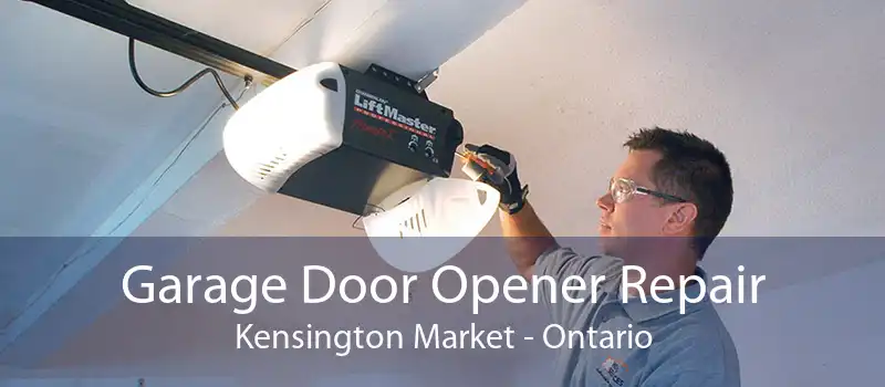 Garage Door Opener Repair Kensington Market - Ontario