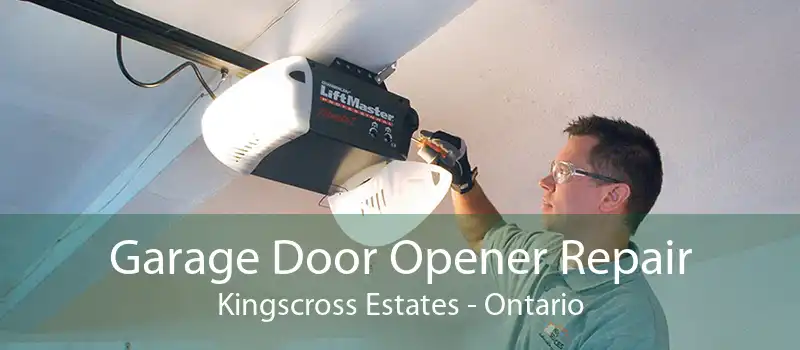 Garage Door Opener Repair Kingscross Estates - Ontario