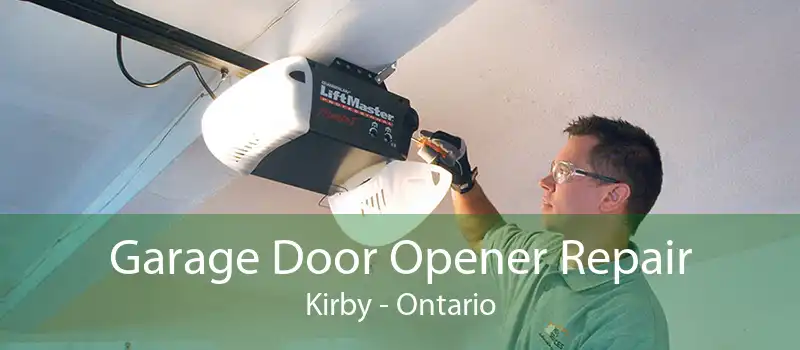 Garage Door Opener Repair Kirby - Ontario
