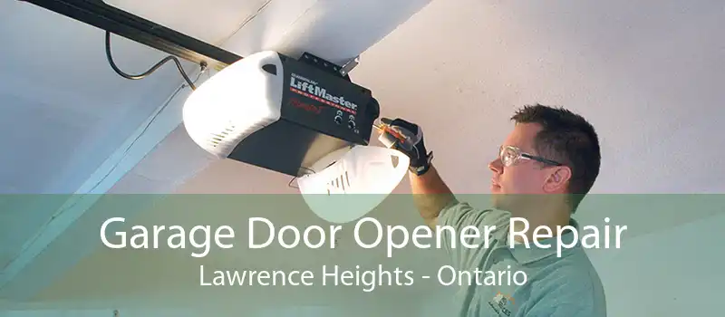 Garage Door Opener Repair Lawrence Heights - Ontario