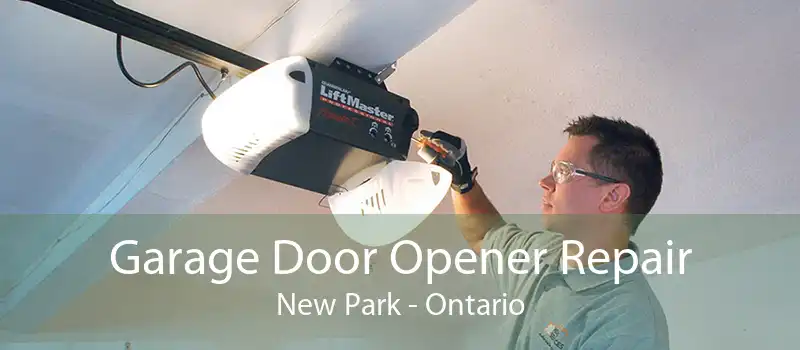 Garage Door Opener Repair New Park - Ontario