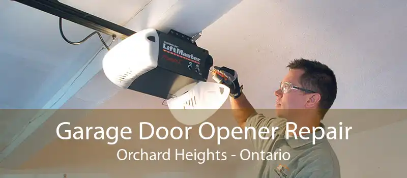 Garage Door Opener Repair Orchard Heights - Ontario