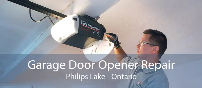 Garage Door Opener Repair Philips Lake - Ontario