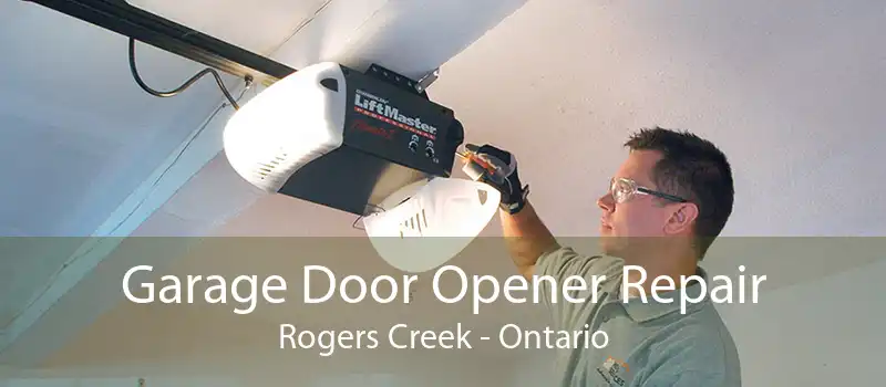 Garage Door Opener Repair Rogers Creek - Ontario