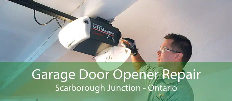 Garage Door Opener Repair Scarborough Junction - Ontario