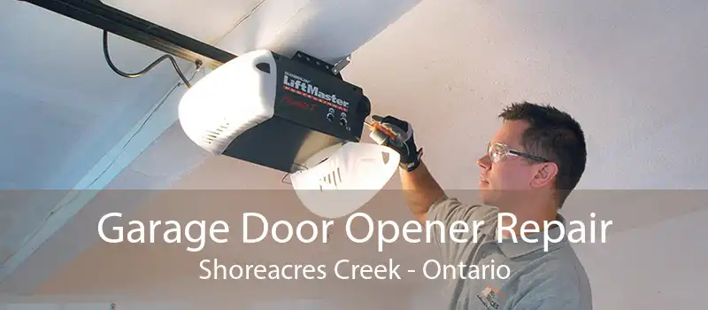 Garage Door Opener Repair Shoreacres Creek - Ontario