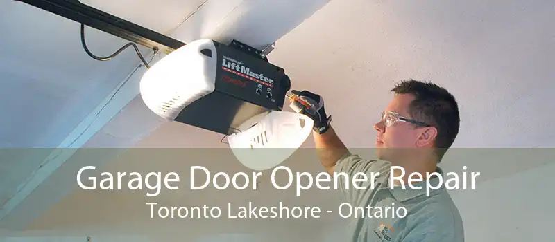 Garage Door Opener Repair Toronto Lakeshore - Ontario