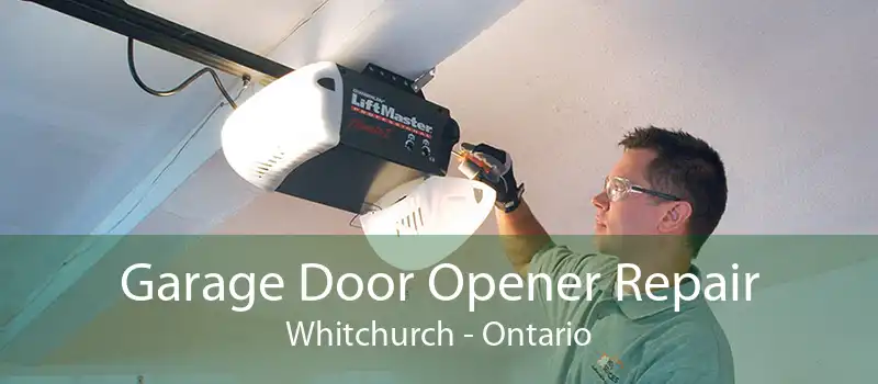 Garage Door Opener Repair Whitchurch - Ontario