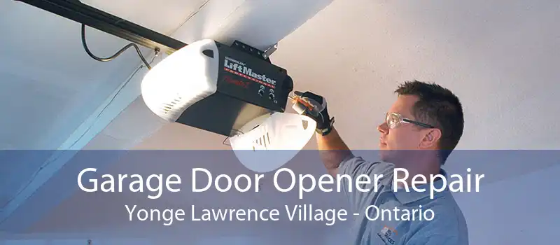 Garage Door Opener Repair Yonge Lawrence Village - Ontario