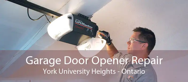 Garage Door Opener Repair York University Heights - Ontario