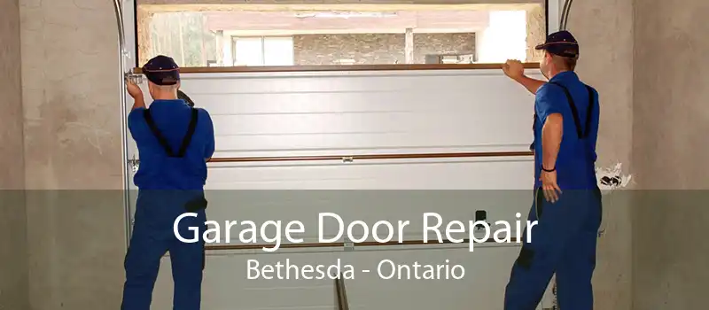 Garage Door Repair Bethesda - Ontario