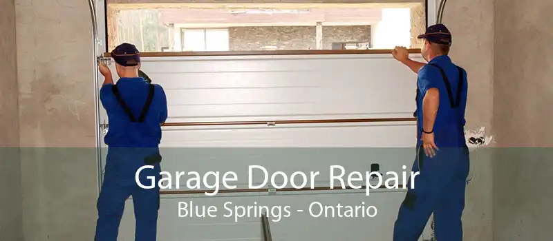 Garage Door Repair Blue Springs - Ontario