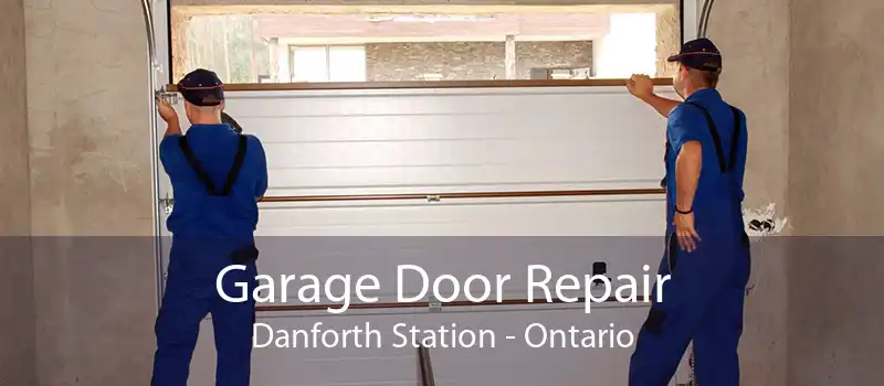 Garage Door Repair Danforth Station - Ontario