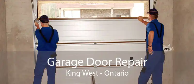 Garage Door Repair King West - Ontario