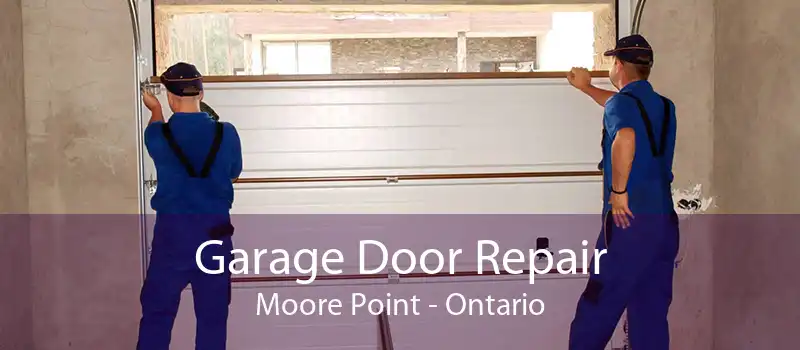 Garage Door Repair Moore Point - Ontario