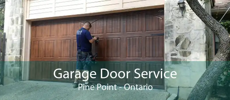 Garage Door Service Pine Point - Ontario