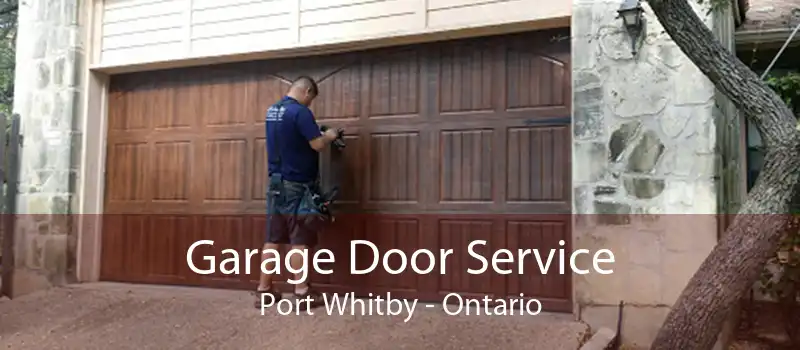 Garage Door Service Port Whitby - Ontario