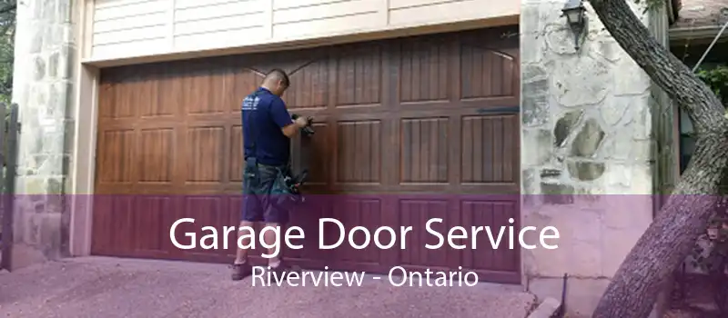Garage Door Service Riverview - Ontario