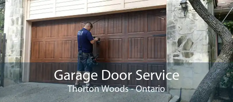 Garage Door Service Thorton Woods - Ontario