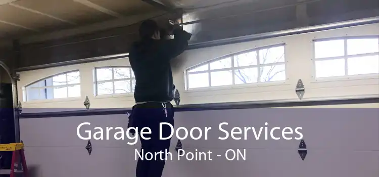 Garage Door Services North Point - ON