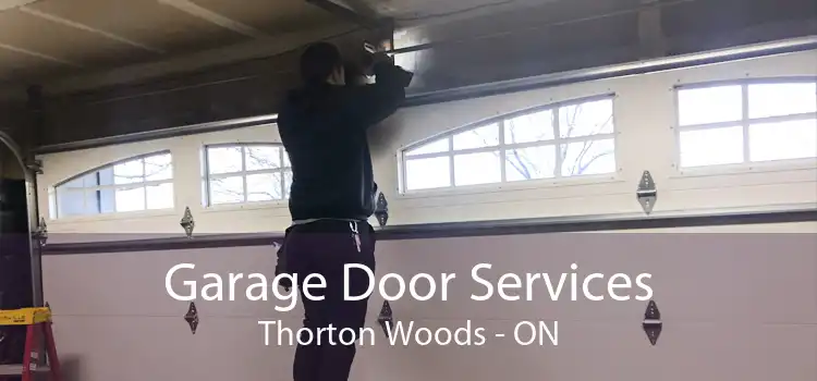 Garage Door Services Thorton Woods - ON