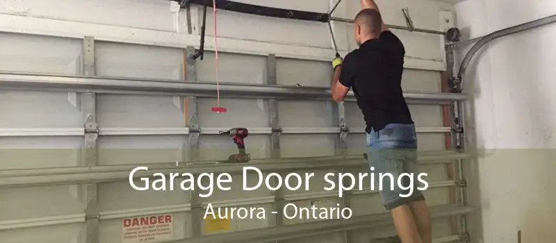 Garage Door springs Aurora - Ontario