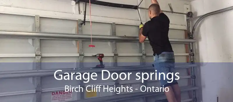 Garage Door springs Birch Cliff Heights - Ontario