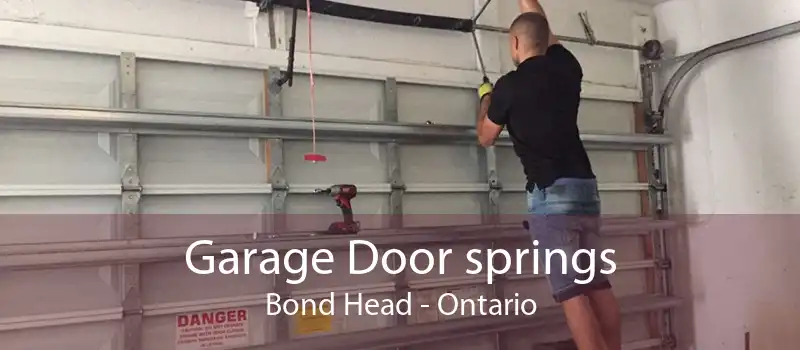 Garage Door springs Bond Head - Ontario