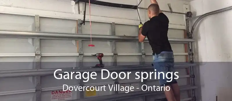 Garage Door springs Dovercourt Village - Ontario
