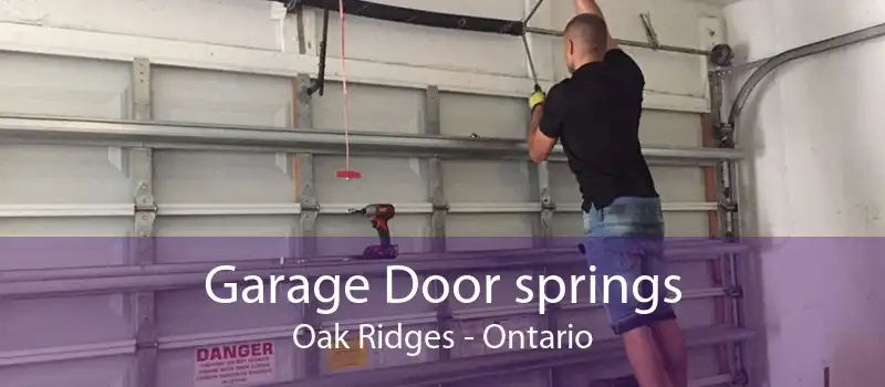 Garage Door springs Oak Ridges - Ontario