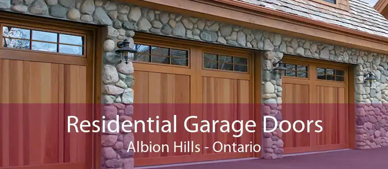 Residential Garage Doors Albion Hills - Ontario