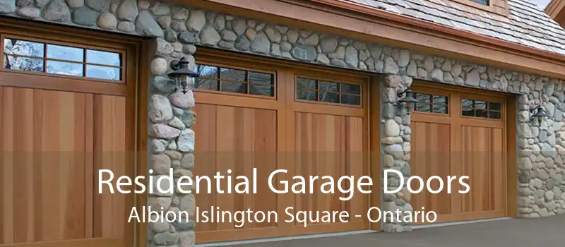 Residential Garage Doors Albion Islington Square - Ontario