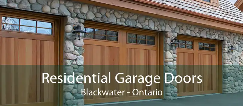 Residential Garage Doors Blackwater - Ontario